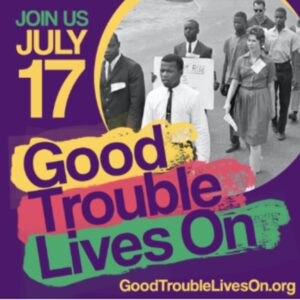 July 17 Good Trouble Lives On